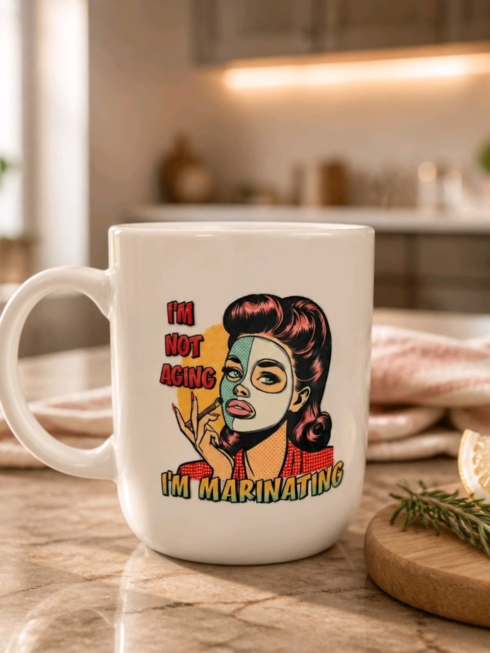 White Novelty Mug - I'm Not Aging I'm Marinating